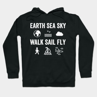 Earth Sea Sky Walk Sail Fly Hoodie